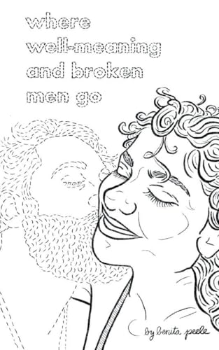 Where Well-Meaning and Broken Men Go Where Well-Meaning and Broken Men Go von Bookleaf Publishing
