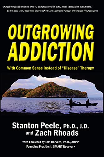 Outgrowing Addiction: With Common Sense Instead of "disease" Therapy