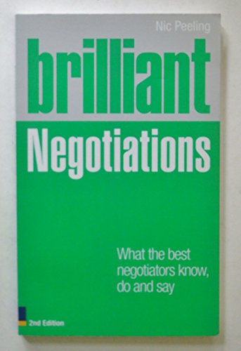 Brilliant Negotiations: What the Best Negotiators Know, Do & Say: What the best Negotiators Know, Do and Say (Brilliant Business) von Pearson
