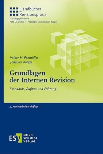 Grundlagen der Internen Revision: Standards, Aufbau und Führung (Handbücher der Revisionspraxis) von Schmidt, Erich Verlag