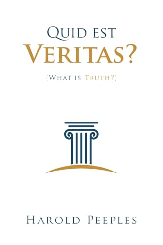 Quid est Veritas?: (What is Truth?) von WestBow Press