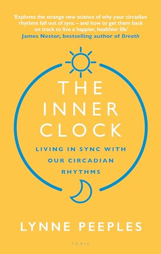 The Inner Clock: Living in Sync With Our Circadian Rhythms von Bloomsbury Tonic
