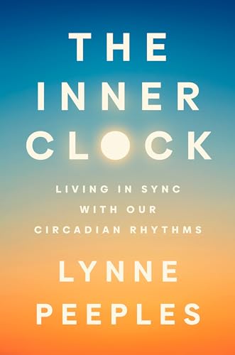 The Inner Clock: Living in Sync with Our Circadian Rhythms von Riverhead Books
