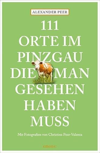 111 Orte im Pinzgau, die man gesehen haben muss: Reiseführer 111 Orte im Pinzgau, die man gesehen haben muss: Reiseführer von Emons Verlag