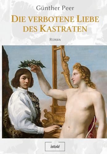Die verbotene Liebe des Kastraten Die verbotene Liebe des Kastraten von AKRES Publishing e.K.