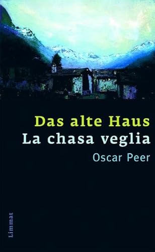 Das alte Haus/La chasa veglia: Erzählung/Raquint