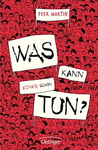 Was kann einer schon tun?: Wertvolle Denkanstöße und überraschende Perspektiven auf die großen Themen unserer Zeit für junge Erwachsene ab 14 Jahren