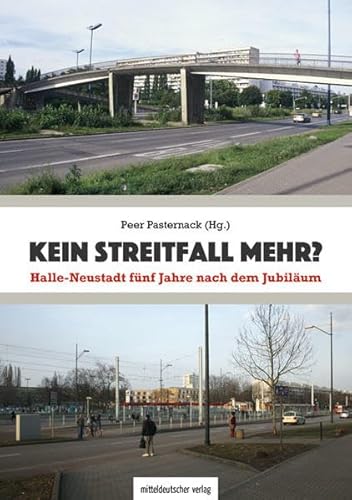 Kein Streitfall mehr?: Halle-Neustadt fünf Jahre nach dem Jubiläum
