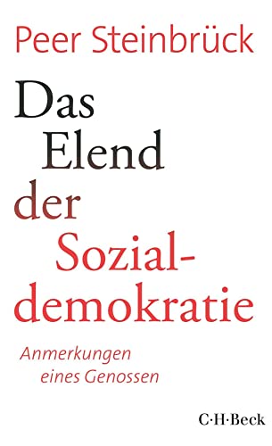 Das Elend der Sozialdemokratie: Anmerkungen eines Genossen (Beck Paperback) von Beck C. H.