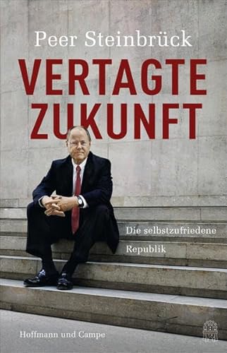 Vertagte Zukunft: Die selbstzufriedene Republik Vertagte Zukunft: Die selbstzufriedene Republik