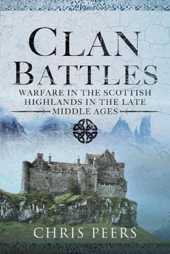 Clan Battles: Warfare in the Scottish Highlands von Pen & Sword Military