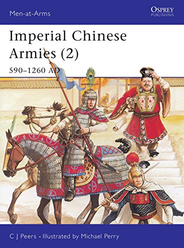 Imperial Chinese Armies (2) 590-1260 Ad (Men-at-arms, 295, Band 295)