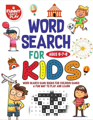 Word Search For kids Ages 6-7-8: Word Search Game Books For Children Games A Fun Way To Play And Learn von Independently published