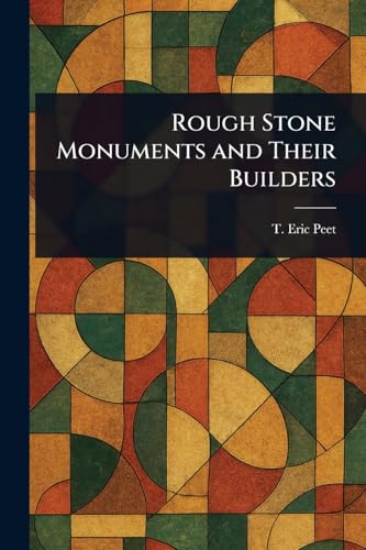 Rough Stone Monuments and Their Builders von Anson Street Press
