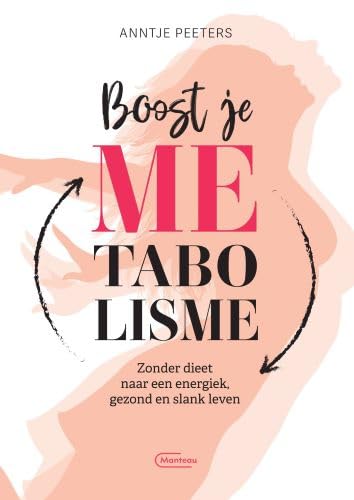 Boost je metabolisme: zonder dieet naar een energiek, gezond en slank leven von Manteau