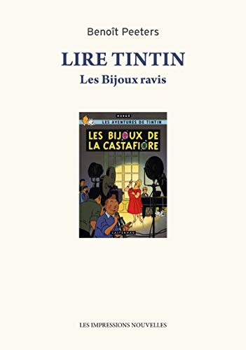 LIRE TINTIN - LES BIJOUX RAVIS: Les Bijoux ravis suivi de Entretien avec Hergé