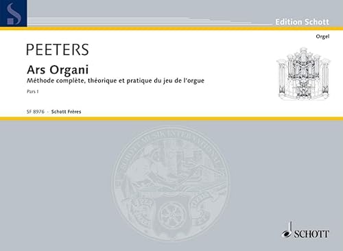 Ars Organi: Theoretische und praktische Orgelschule in drei Teilen. Orgel. (Edition Schott) von Schott Music