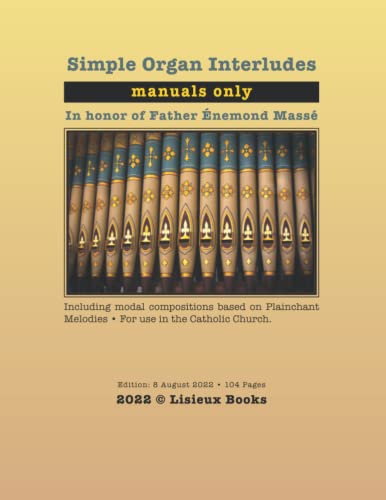 Simple Organ Interludes • Manuals Only: In honor of Father Énemond Massé (d. 1646) von Independently published