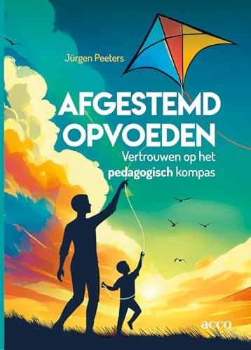 Afgestemd opvoeden: Vertrouwen op het pedagogisch kompas Afgestemd opvoeden: Vertrouwen op het pedagogisch kompas von Acco Uitgeverij