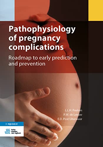 Pathophysiology of pregnancy complications: Roadmap to early prediction and prevention (Kernboek) von Bohn Stafleu van Loghum