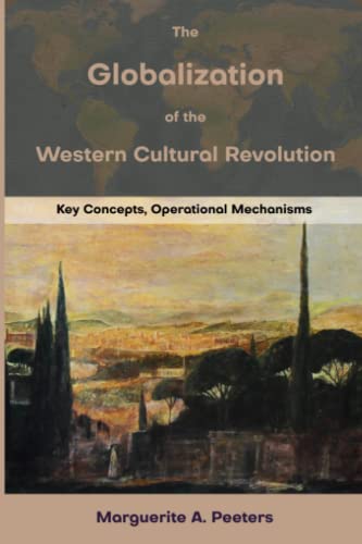 The Globalization of the Western Cultural Revolution: Key Concepts, Operational Mechanisms von En Route Books & Media