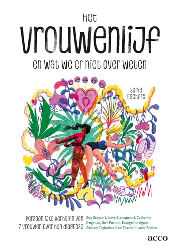 Het vrouwenlijf en wat we er niet over weten: persoonlijke verhalen van 7 vrouwen over hun diagnose von Acco Uitgeverij