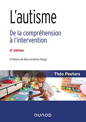 L'autisme - 2e éd. - De la compréhension à l'intervention: De la compréhension à l'intervention von DUNOD