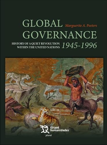 Global Governance 1945-1996 History of a quiet revolution within the United Nations (Plural)