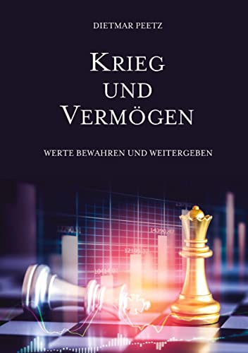 Krieg und Vermögen: Werte bewahren und weitergeben