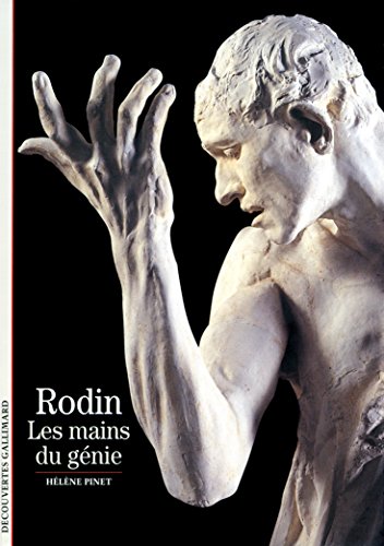 Decouverte Gallimard: Rodin les mains du genie