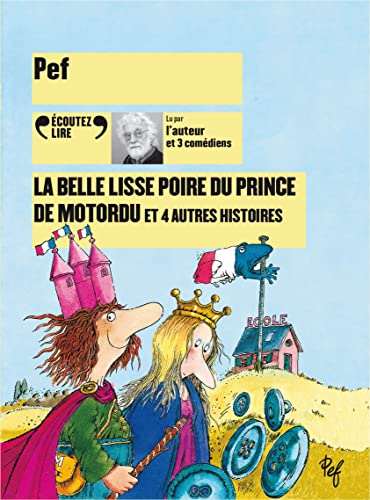 La belle lisse poire du prince de Motordu et 4 autres histoires La belle lisse poire du prince de Motordu et 4 autres histoires