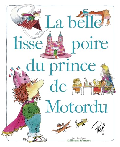 La belle lisse poire du prince de Motordu La belle lisse poire du prince de Motordu von GALLIMARD JEUNE