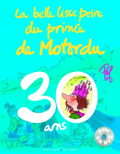 La belle lisse poire du prince de Motordu: 30 ans, l'anniversaire von Gallimard Jeunesse