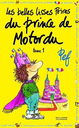 Les belles lisses poires du prince de Motordu (1): Tome 1