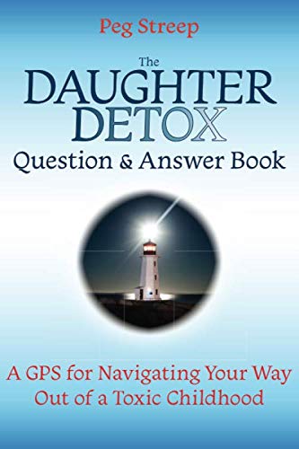 The Daughter Detox Question & Answer Book: A GPS for Navigating Your Way Out of a Toxic Childhood von Île D’Éspoir Press