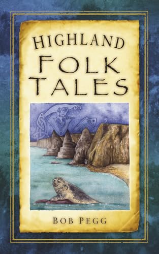 Highland Folk Tales (Folk Tales (Folk Tales: United Kingdom) von History Press Ltd