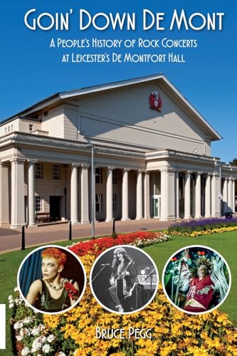 Goin' Down De Mont: A People's History of Rock and Pop Concerts at Leicester's De Montfort Hall von Spenwood Books Limited