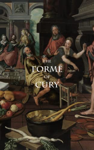 The Forme of Cury: Medieval Cookbook von Independently published
