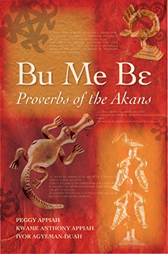Bu Me Be: Proverbs of the Akans von Ayebia Clarke Publishing