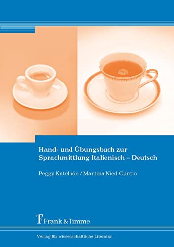 Hand- und Übungsbuch zur Sprachmittlung Italienisch – Deutsch von Frank & Timme
