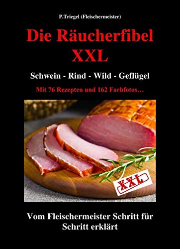 Die Räucherfibel XXL: Schwein-Rind-Wild-Geflügel von Peggy Triegel Verlag