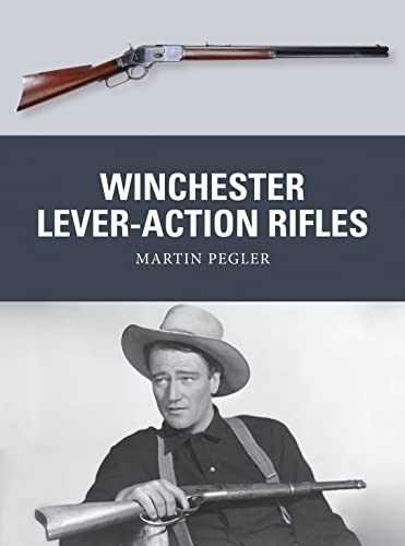 Winchester Lever-Action Rifles (Weapon, Band 42) von Bloomsbury