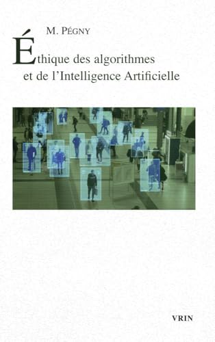 Ethique Des Algorithmes Et de l'Intelligence Artificielle (Pour demain) von Librairie Philosophique J. Vrin