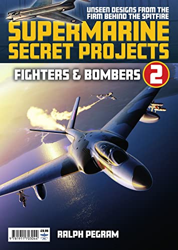 Supermarine Secret Projects Vol 2 - Fighters & Bombers von Mortons Media Group