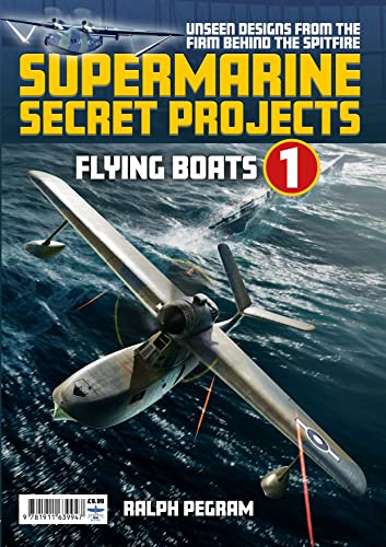 Supermarine Secret Projects Vol. 1 - Flying Boats von Mortons Media Group