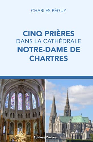 Cinq Prières dans la Cathédrale Notre-Dame de Chartres von Independently published