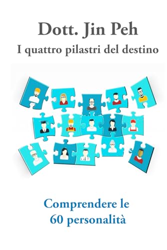 I quattro pilatri del destino Comprendere le 60 personalità von Bowker