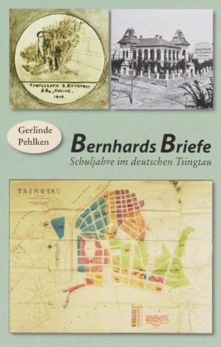 Bernhards Briefe: Schuljahre im deutschen Tsingtau