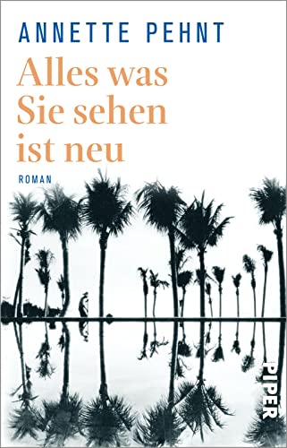 Alles was Sie sehen ist neu: Roman | Über eine Reise, die die manipulative Macht und Härte Chinas zeigt von PIPER