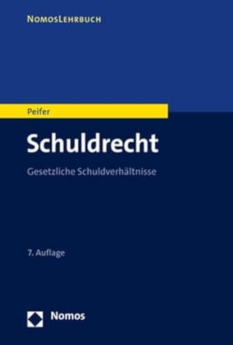 Schuldrecht: Gesetzliche Schuldverhältnisse (Nomoslehrbuch) von Nomos Verlagsges.MBH + Co